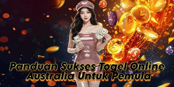 Panduan Sukses Togel Online Australia Untuk Pemula