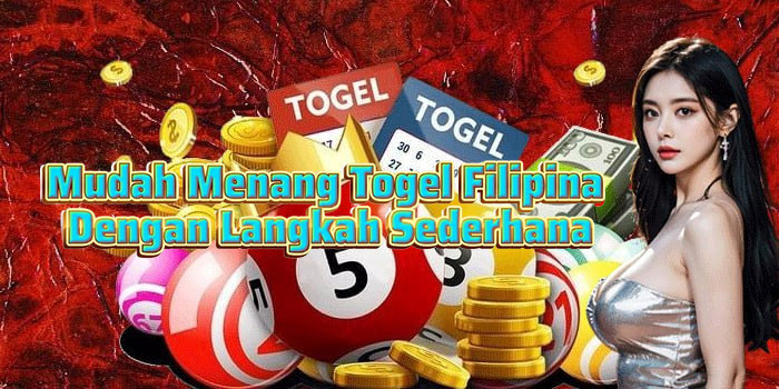 Mudah Menang Togel Filipina Dengan Langkah Sederhana
